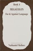 Nathaniel Mellors: + Book A/Megacolon/For and Against Language