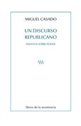 Un Discurso Republicano: Ensayos Sobre Poesía (Paralajes)