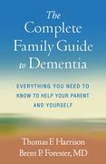 The Complete Family Guide to Dementia: Everything you Need to Know to Help Your Parent and Yourself (en Inglés)