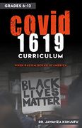 Covid 1619 Curriculum: When Racism Began in America Grades 6-12 (en Inglés)