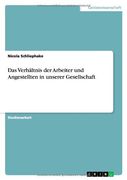 Das Verhältnis der Arbeiter und Angestellten in unserer Gesellschaft