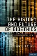 the history and future of bioethics