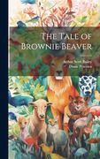 The Tale of Brownie Beaver (en Inglés)