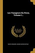 Les Voyageurs en Perse, Volume 1. (en Francés)