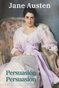 Persuasión - Persuasion: Texto Paralelo Bilingüe - Bilingual Edition: Inglés - Español