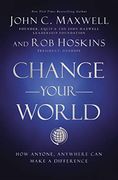 Change Your World: How Anyone, Anywhere can Make a Difference (en Inglés)
