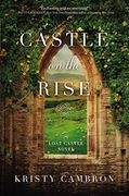 Castle on the Rise (a Lost Castle Novel) (en Inglés)