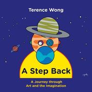 A Step Back: A Journey through Art and the Imagination (en Inglés)
