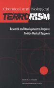 Chemical and Biological Terrorism: Research and Development to Improve Civilian Medical Response (en Inglés)