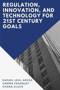Regulation, Innovation, and Technology for 21st Century Goals (en Inglés)