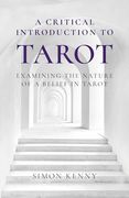A Critical Introduction to Tarot: Examining the Nature of a Belief in Tarot 