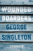 Wounded Boarders: Stories (en Inglés)