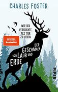 Der Geschmack von Laub und Erde: Wie ich Versuchte, als Tier zu Leben (en Alemán)