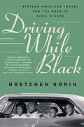 Driving While Black: African American Travel and the Road to Civil Rights (en Inglés)
