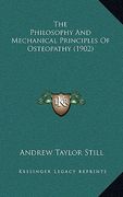 the philosophy and mechanical principles of osteopathy (1902) (en Inglés)
