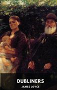 James Joyce: Dubliners (Unabridged Edition): A Collection of Fifteen Short Stories by James Joyce (en Inglés)