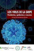 Los Virus de la Gripe. Pandemias, Epidemias y Vacunas (Virología)