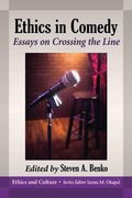 Ethics in Comedy: Essays on Crossing the Line (Ethics and Culture) (en Inglés)