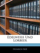 Edelweiss Und Lorbeer (en Alemán)