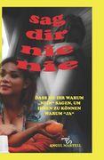 Sag Dir Nie Nie: Dass Sie Ihr Warum Nein Sagen, Um Ihnen Zu Können Warum Ja (en Alemán)