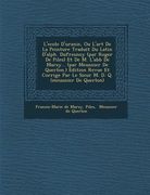 L'Ecole D'Uranie, Ou L'Art de La Peinture Traduit Du Latin D'Alph. Dufresnoy (Par Roger de Piles) Et de M. L'Abb de Marsy... (Par Meusnier de Querlon. (en Francés)
