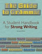 The Guide to Grammar: A Student Handbook for Strong Writing (en Inglés)
