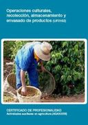 Operaciones culturales, recolección, almacenamiento y envasado de productos (UF0162)