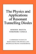 The Physics and Applications of Resonant Tunnelling Diodes Hardback: 2 (Cambridge Studies in Semiconductor Physics and Microelectronic Engineering) (en Inglés)