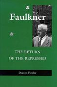 Faulkner: The Return of the Repressed (en Inglés)