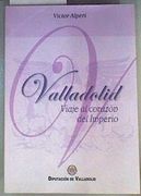 Valladolid: Viaje al Corazón del Imperio