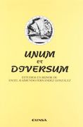 Unum et diversum: estudios en honor de Ángel-Raimundo Fernández González (Publicaciones del Departamento de Literatura Hispánica y Teoría de la Literatura) (in Spanish)