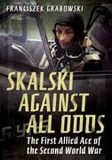 Skalski: Against All Odds (en Inglés)
