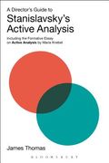 A Director's Guide to Stanislavsky's Active Analysis: Including the Formative Essay on Active Analysis by Maria Knebel (en Inglés)