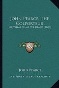 john pearce, the colporteur: or what shall we read? (1880)