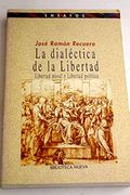 La Dialéctica de la Libertad. Libertad Moral y Libertad Política