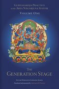Guhyasamaja Practice in the Arya Nagarjuna System, Volume One: The Generation Stage (en Inglés)