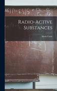 Radio-Active Substances (en Inglés)