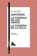 Anfitrión; La Comedia de los Asnos; La Comedia de la Olla