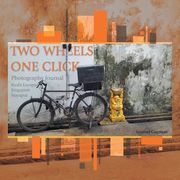 Two Wheels, One Click: Photography Journal Kuala Lumpur Singapore Mayapur (en Inglés)
