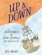 Up & Down: The Adventures of John Jeffries, First American to fly 