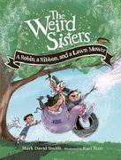 The Weird Sisters: A Robin, a Ribbon, and a Lawn Mower (Weird Sisters Detective Agency, 2) (en Inglés)
