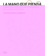 La Mano que Piensa - Juhani Pallasmaa - Editorial Gg