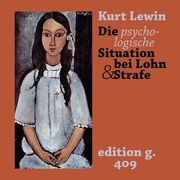 Die psychologische Situation bei Lohn und Strafe: Eine feldpraktische Studie 1931 (en Alemán)