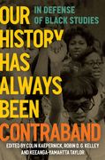 Our History Has Always Been Contraband: In Defense of Black Studies (en Inglés)