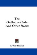 the guillotine club: and other stories (en Inglés)