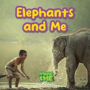 Elephants and Me: Animals and Me (en Inglés)