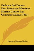 Defensa del Doctor don Francisco Martinez Marina Contra las Censuras Dadas (1861)