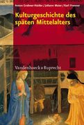 Kulturgeschichte Des Spaten Mittelalters: Von 1200 Bis 1500 N.Chr. (en Alemán)