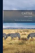 Cattle; Their Breeds, Management, and Diseases; (en Inglés)