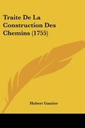 traite de la construction des chemins (1755) (en Inglés)
